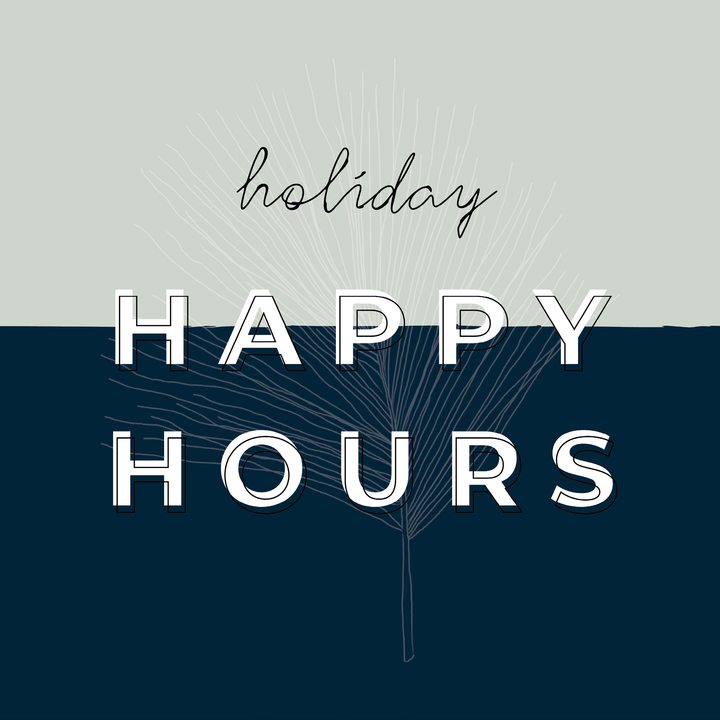Holiday Happy Hours | Friday