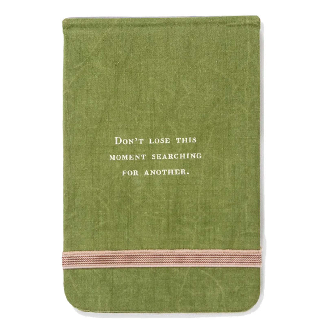 Fabric Notebook - Don't Lose This Moment