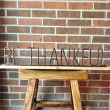 Be Thankful Mantel Sign