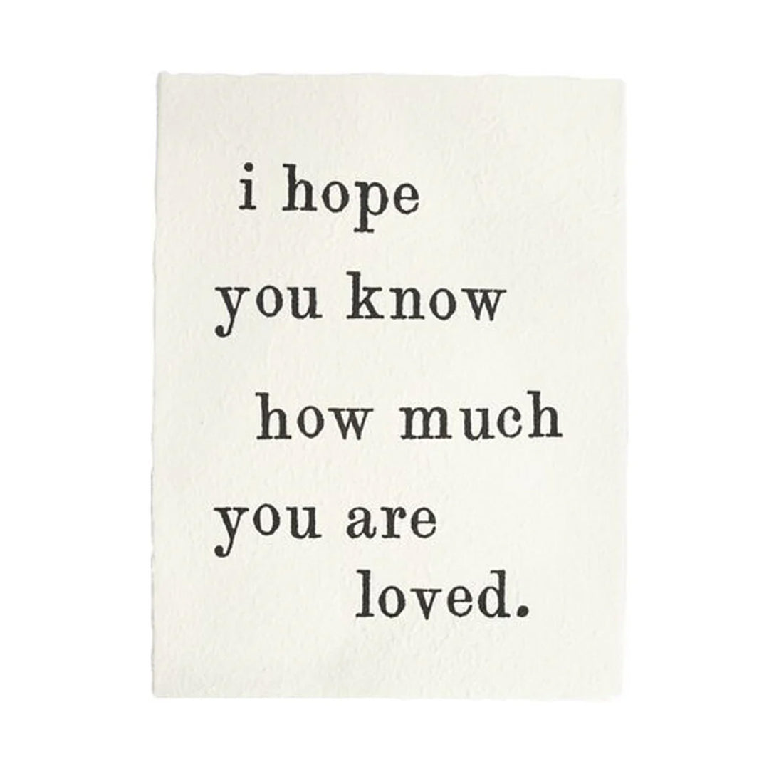 Paper Print - I Hope You Know Loved You Are